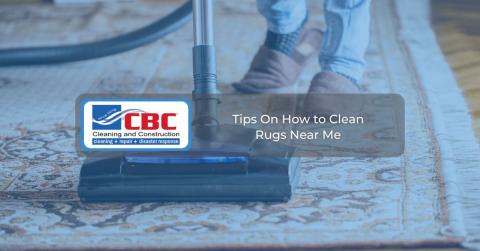 Tips On How To Clean Rugs Near Me CBC Cleaning Construction   Tips On How To Clean Rugs Near Me 0 