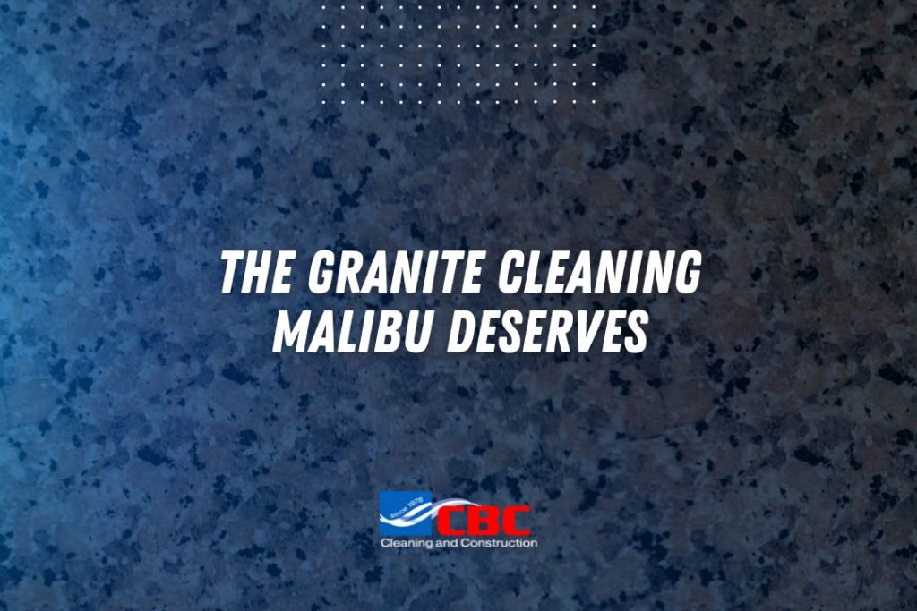 Granite Cleaning Malibu