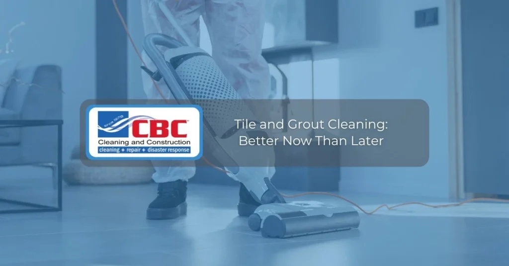 tile and grout cleaning better now than later