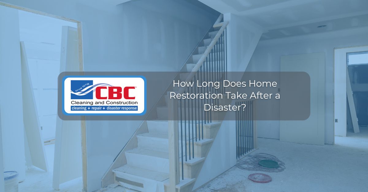 how long does home restoration take after a disaster