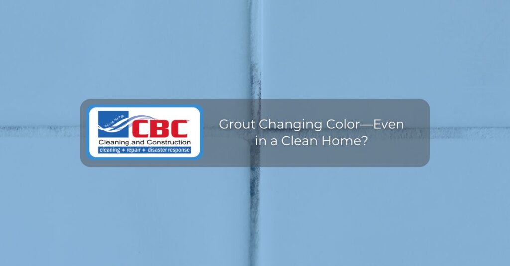 grout changing color even in a clean home